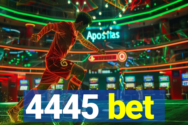 4445 bet